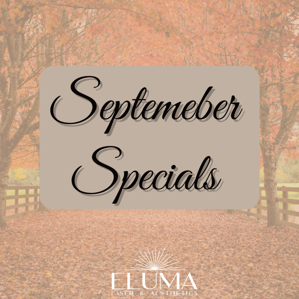 September Eluma laser and Aesthetic Speicals - Eluma - Laser & Aesthetics